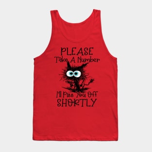 Black Cats Please Take A Number I'll Piss You off Shortly Tank Top